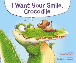 Front cover_I Want Your Smile, Crocodile