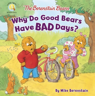 Couverture_The Berenstain Bears Why Do Good Bears Have Bad Days?