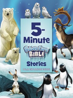 Front cover_5-minute Adventure Bible Stories, Polar Exploration Edition