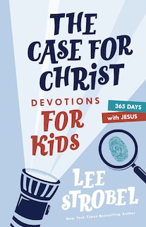 Front cover_The Case For Christ Devotions For Kids