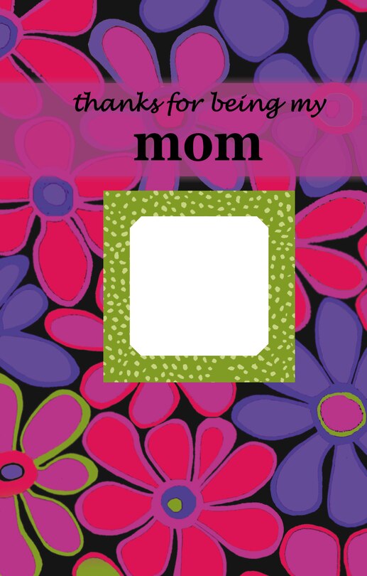 Front cover_Thanks for Being My Mom