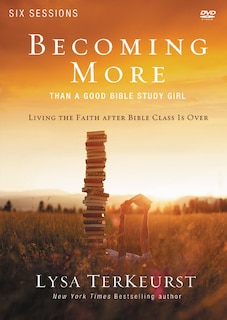Front cover_Becoming More Than A Good Bible Study Girl A Dvd Study