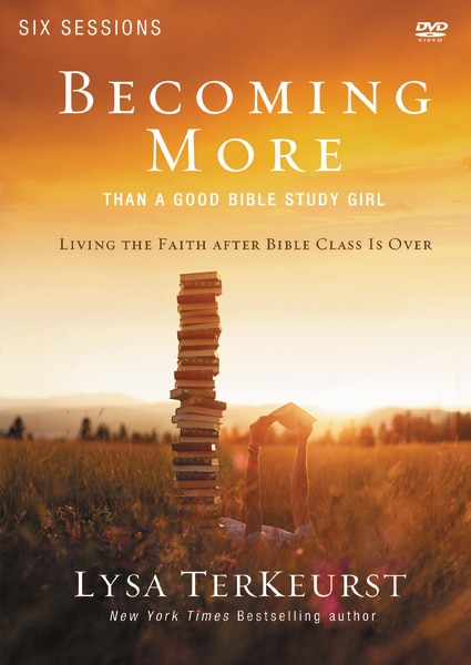 Front cover_Becoming More Than A Good Bible Study Girl A Dvd Study