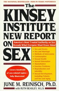 The Kinsey Institute New Report on Sex: What You Must Know to Be Sexually Literate