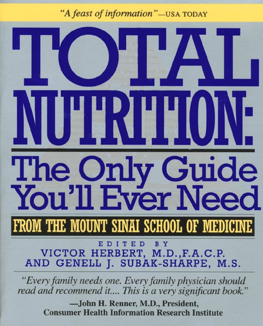 Total Nutrition: The Only Guide You'll Ever Need - From The Mount Sinai School Of Medicine