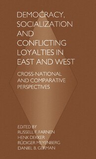 Couverture_Democracy, Socialization and Conflicting Loyalties in East and West