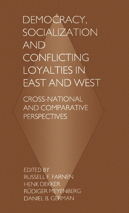 Couverture_Democracy, Socialization and Conflicting Loyalties in East and West