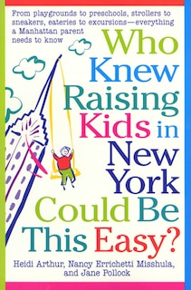Front cover_Who Knew Raising Kids in New York Could Be This Easy?