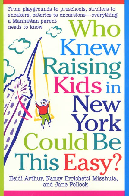 Front cover_Who Knew Raising Kids in New York Could Be This Easy?