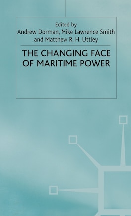 The Changing Face Of Maritime Power