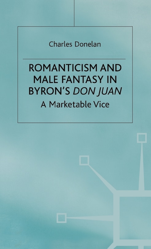 Couverture_Romanticism and Male Fantasy in Byron's Don Juan