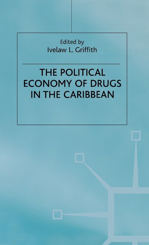 Front cover_The Political Economy of Drugs in the Caribbean