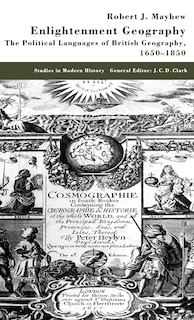 Enlightenment Geography: The Political Languages of British Geography, 1650-1850