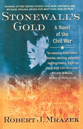 Stonewall's Gold: A Novel Of The Civil War