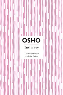 Intimacy: Trusting Oneself and the Other