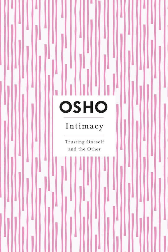 Intimacy: Trusting Oneself and the Other