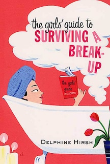 Couverture_The Girls' Guide to Surviving a Break-Up