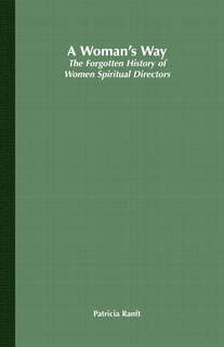 A Woman's Way: The Forgotten History of Women Spiritual Directors image number 0