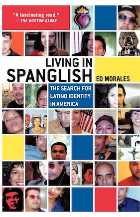 Living In Spanglish: The Search for Latino Identity in America