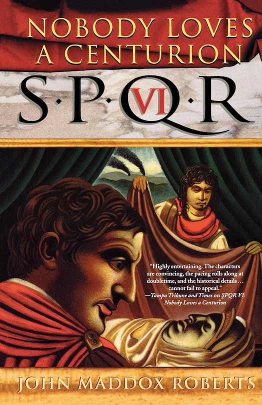 SPQR VI: Nobody Loves a Centurion: A Mystery