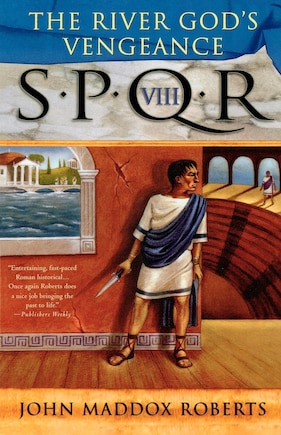 SPQR VIII: The River God's Vengeance: A Mystery