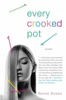 Every Crooked Pot: A Novel by Renee Rosen