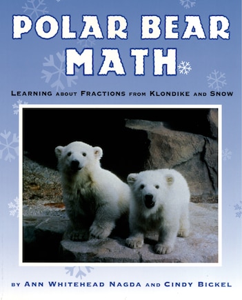 Polar Bear Math: Learning About Fractions From Klondike And Snow