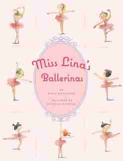 Miss Lina's Ballerinas by Grace Maccarone