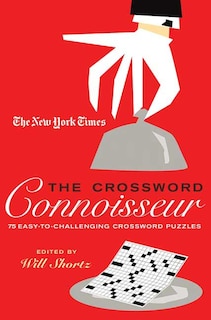 The New York Times The Crossword Connoisseur: 75 Easy to Challenging Crossword Puzzles