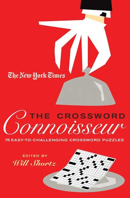 The New York Times The Crossword Connoisseur: 75 Easy to Challenging Crossword Puzzles