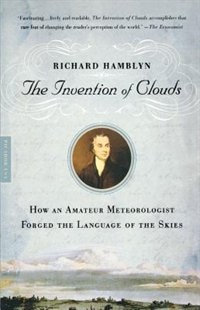 Couverture_The Invention Of Clouds: How An Amateur Meteorologist Forged The Language Of The Skies