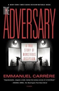 The Adversary: A True Story Of Monstrous Deception