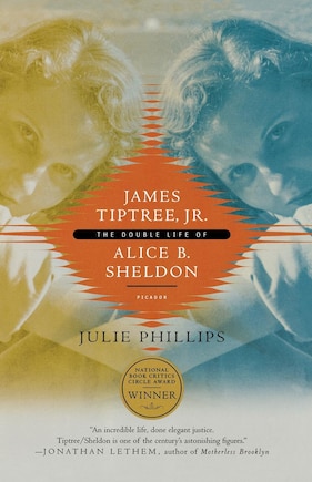 James Tiptree, Jr.: The Double Life Of Alice B. Sheldon