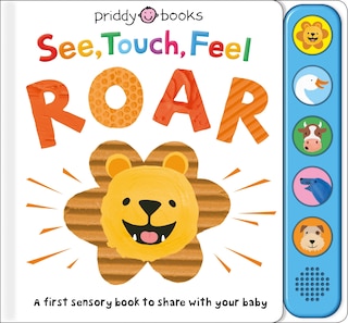 Front cover_See, Touch, Feel: Roar