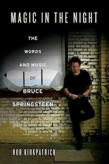 Magic In The Night: The Words and Music of Bruce Springsteen