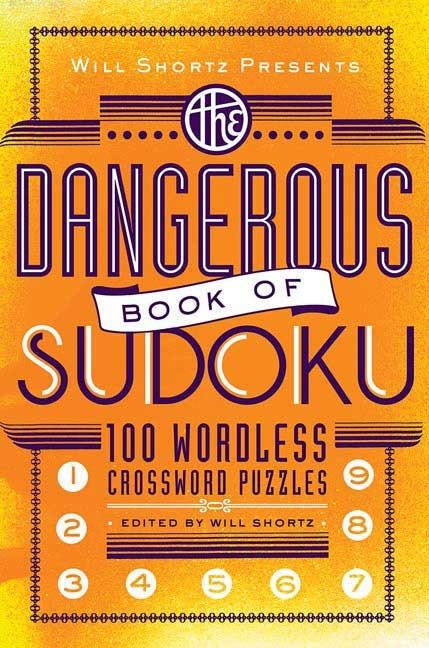 Front cover_Will Shortz Presents The Dangerous Book of Sudoku