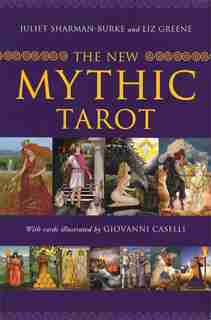 The New Mythic Tarot by Juliet Sharman-Burke