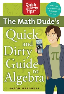 Front cover_The Math Dude's Quick and Dirty Guide to Algebra