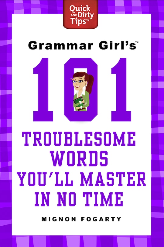 Couverture_Grammar Girl's 101 Troublesome Words You'll Master in No Time