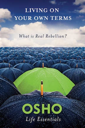 Living on Your Own Terms: What Is Real Rebellion?