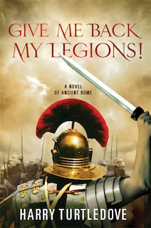 Couverture_Give Me Back My Legions!