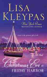 Christmas Eve At Friday Harbor: A Novel by Lisa Kleypas