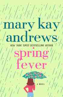 Spring Fever: A Novel by Mary Kay Andrews