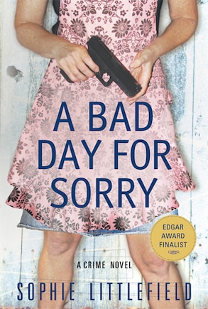 A Bad Day for Sorry: A Crime Novel