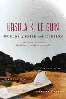 Worlds Of Exile and Illusion: Three Complete Novels of the Hainish Series in One Volume--Rocannon's World; Planet of Exile; City by Ursula K. Le Guin