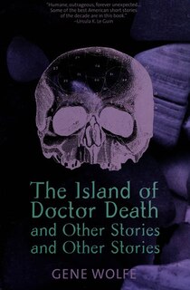 Front cover_The Island of Dr. Death and Other Stories and Other Stories