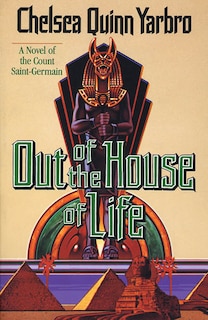 Out Of The House Of Life: A Novel Of The Count Saint-germain