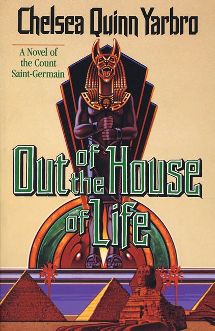 Out Of The House Of Life: A Novel Of The Count Saint-germain