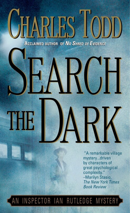 Search The Dark: An Inspector Ian Rutledge Mystery