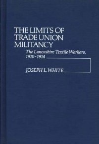 Front cover_The Limits of Trade Union Militancy